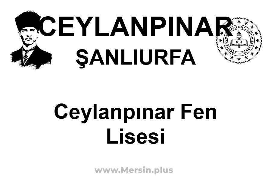 Ceylanpınar Fen Lisesi - CEYLANPINAR / ŞANLIURFA