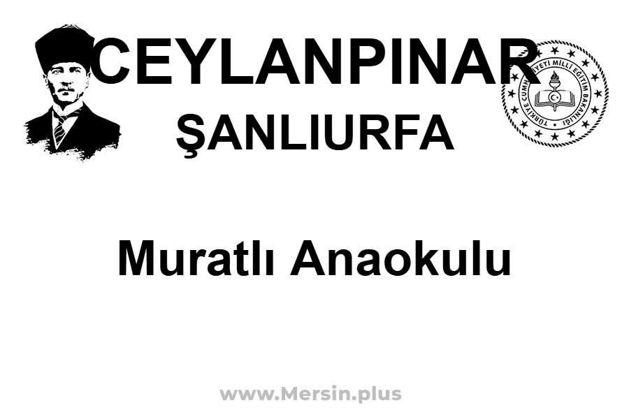 Muratlı Anaokulu - CEYLANPINAR / ŞANLIURFA