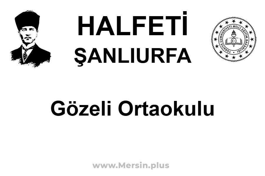 Gözeli Ortaokulu - HALFETİ / ŞANLIURFA