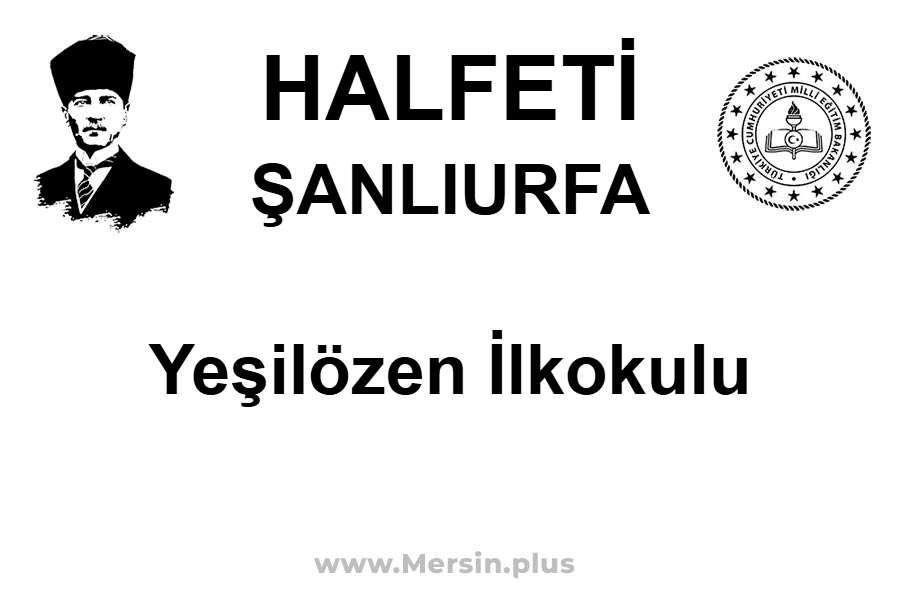 Yeşilözen İlkokulu - HALFETİ / ŞANLIURFA