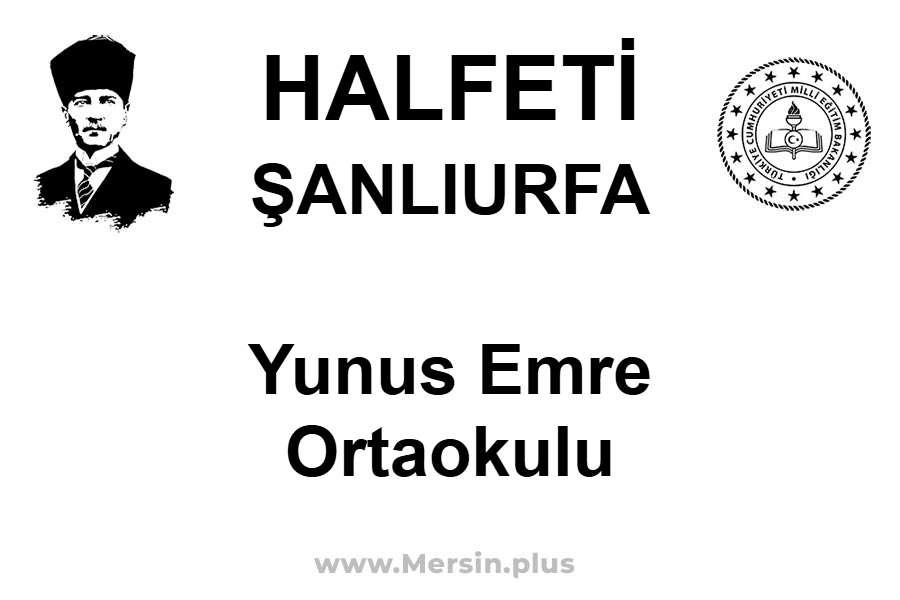 Yunus Emre Ortaokulu - HALFETİ / ŞANLIURFA