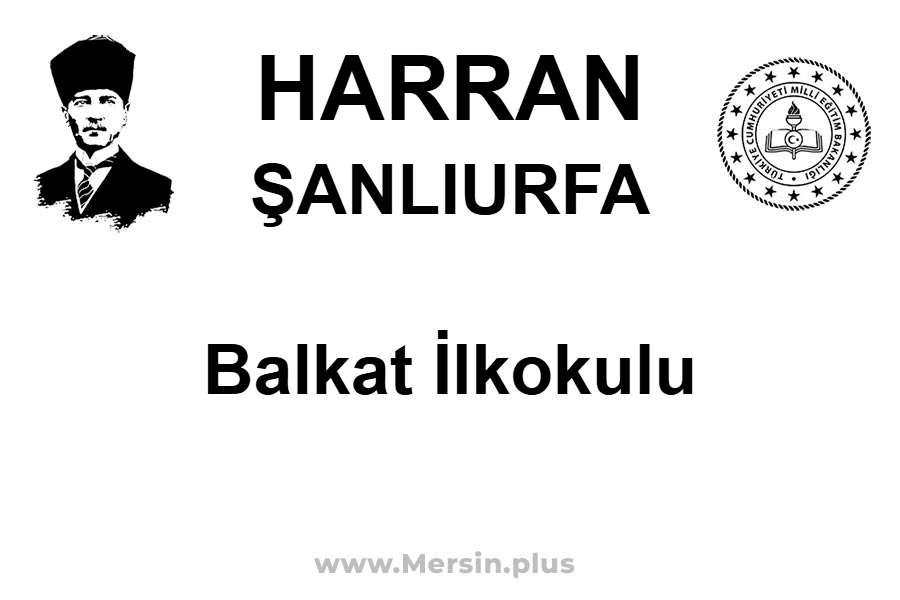 Balkat İlkokulu - HARRAN / ŞANLIURFA