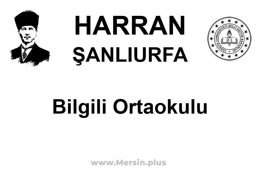 Bilgili Ortaokulu - HARRAN / ŞANLIURFA