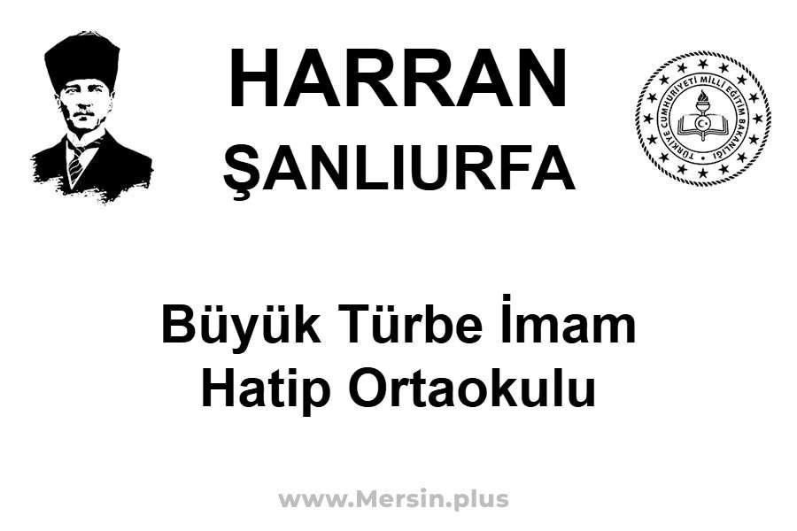 Büyük Türbe İmam Hatip Ortaokulu - HARRAN / ŞANLIURFA