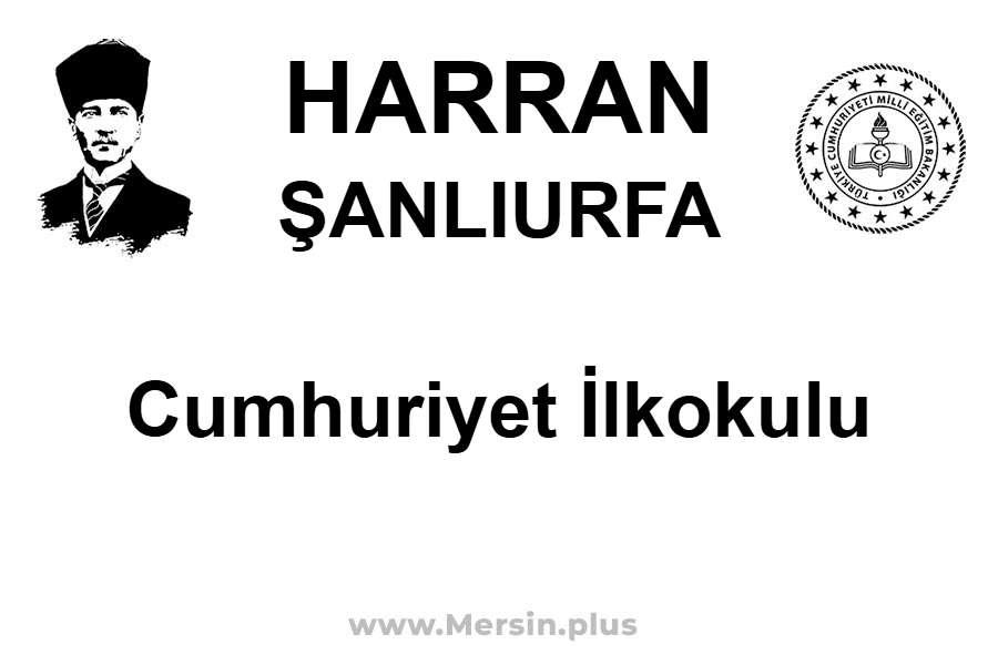 Cumhuriyet İlkokulu - HARRAN / ŞANLIURFA