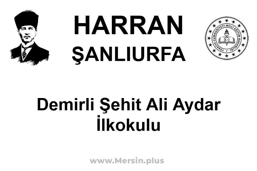 Demirli Şehit Ali AYDAR İlkokulu - HARRAN / ŞANLIURFA