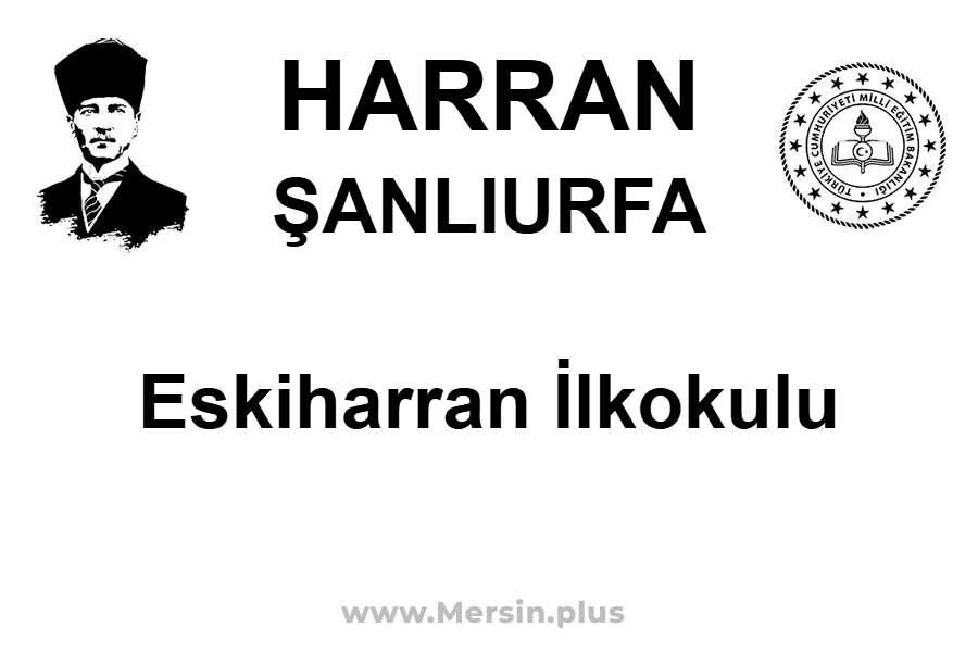 Eskiharran İlkokulu - HARRAN / ŞANLIURFA