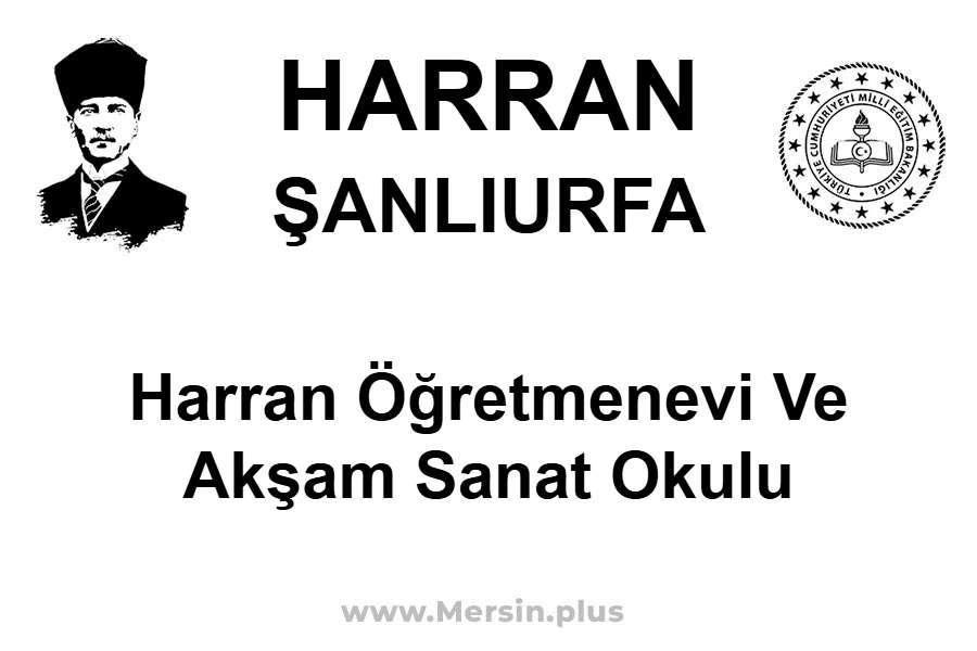 Harran Öğretmenevi ve Akşam Sanat Okulu - HARRAN / ŞANLIURFA