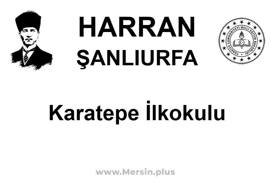 Karatepe İlkokulu - HARRAN / ŞANLIURFA