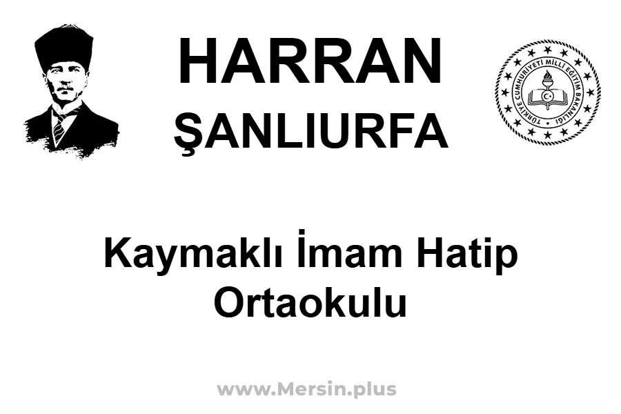 Kaymaklı İmam Hatip Ortaokulu - HARRAN / ŞANLIURFA