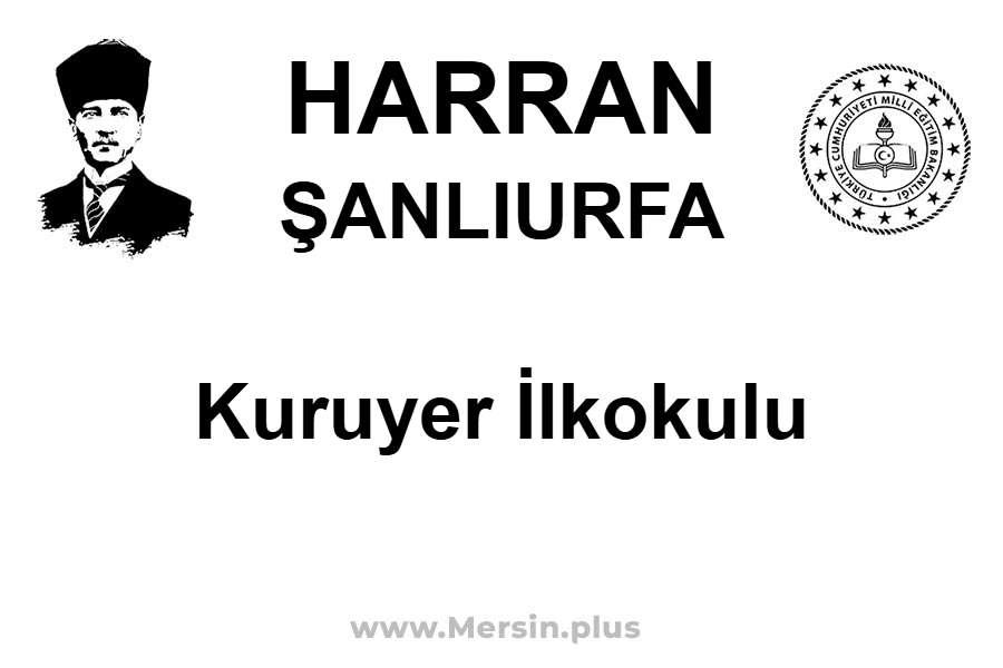 Kuruyer İlkokulu - HARRAN / ŞANLIURFA