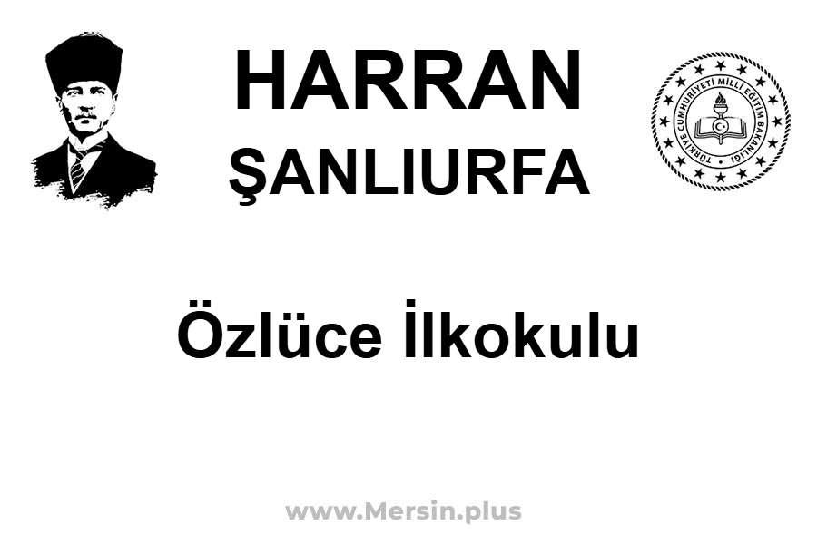 Özlüce İlkokulu - HARRAN / ŞANLIURFA