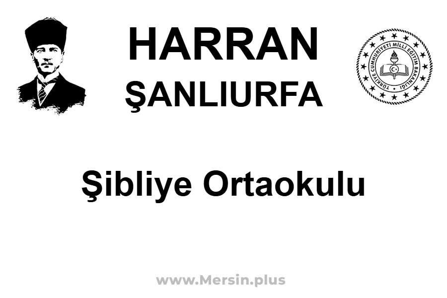 Şibliye Ortaokulu - HARRAN / ŞANLIURFA