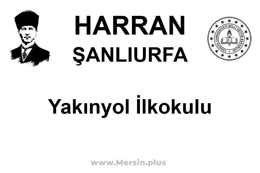 Yakınyol İlkokulu - HARRAN / ŞANLIURFA