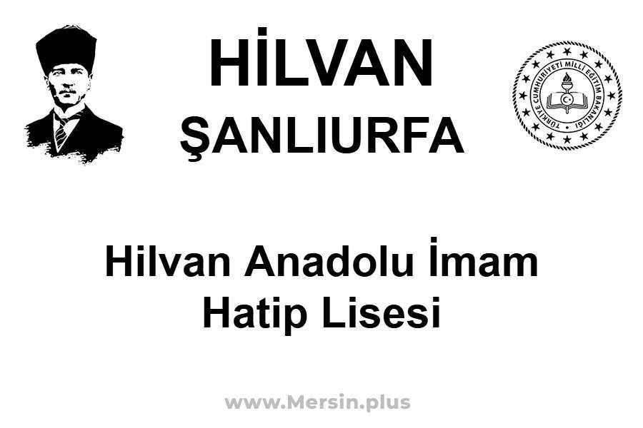 Hilvan Anadolu İmam Hatip Lisesi - HİLVAN / ŞANLIURFA
