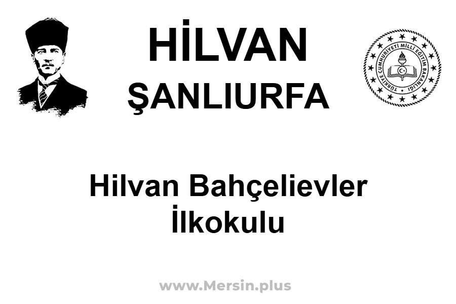 Hilvan Bahçelievler İlkokulu - HİLVAN / ŞANLIURFA