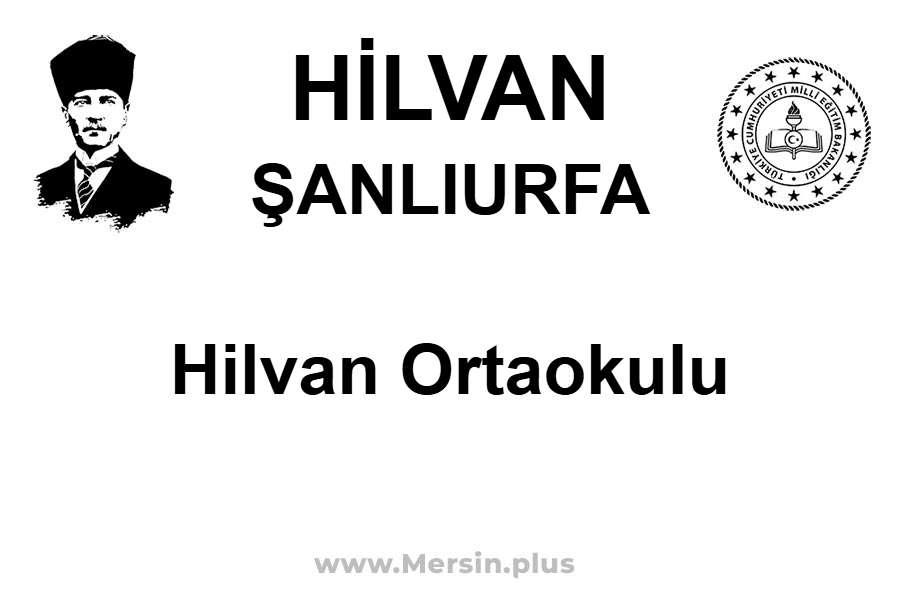 Hilvan Ortaokulu - HİLVAN / ŞANLIURFA