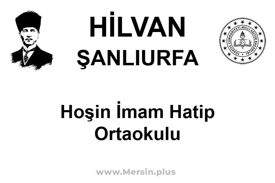 Hoşin İmam Hatip Ortaokulu - HİLVAN / ŞANLIURFA