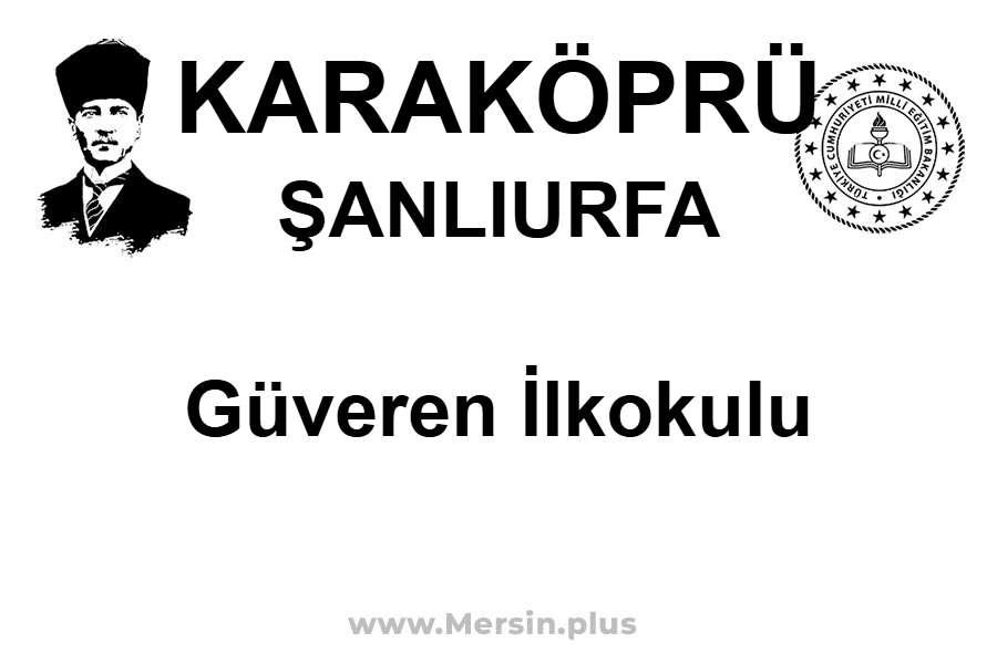 Güveren İlkokulu - KARAKÖPRÜ / ŞANLIURFA