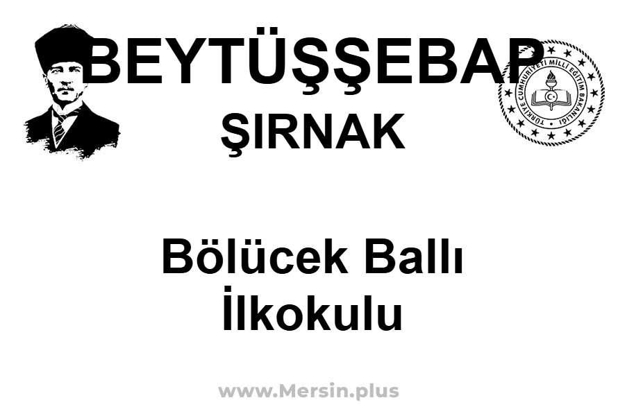 Bölücek Ballı İlkokulu - BEYTÜŞŞEBAP / ŞIRNAK