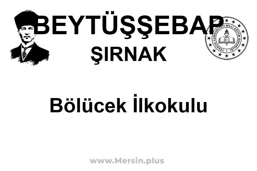 Bölücek İlkokulu - BEYTÜŞŞEBAP / ŞIRNAK