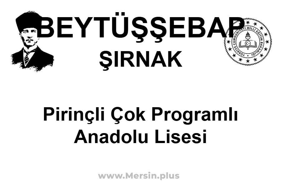 Pirinçli Çok Programlı Anadolu Lisesi - BEYTÜŞŞEBAP / ŞIRNAK