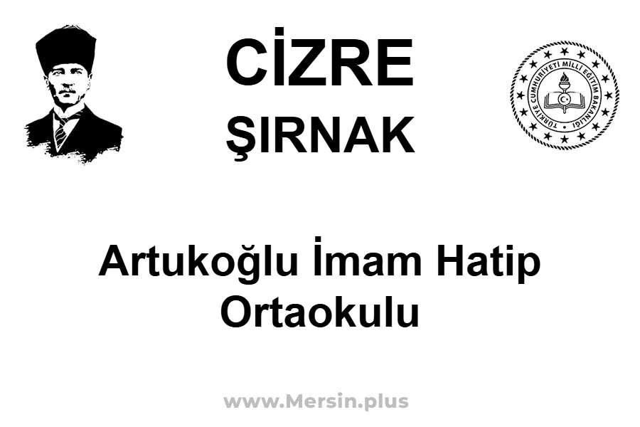 Artukoğlu İmam Hatip Ortaokulu - CİZRE / ŞIRNAK