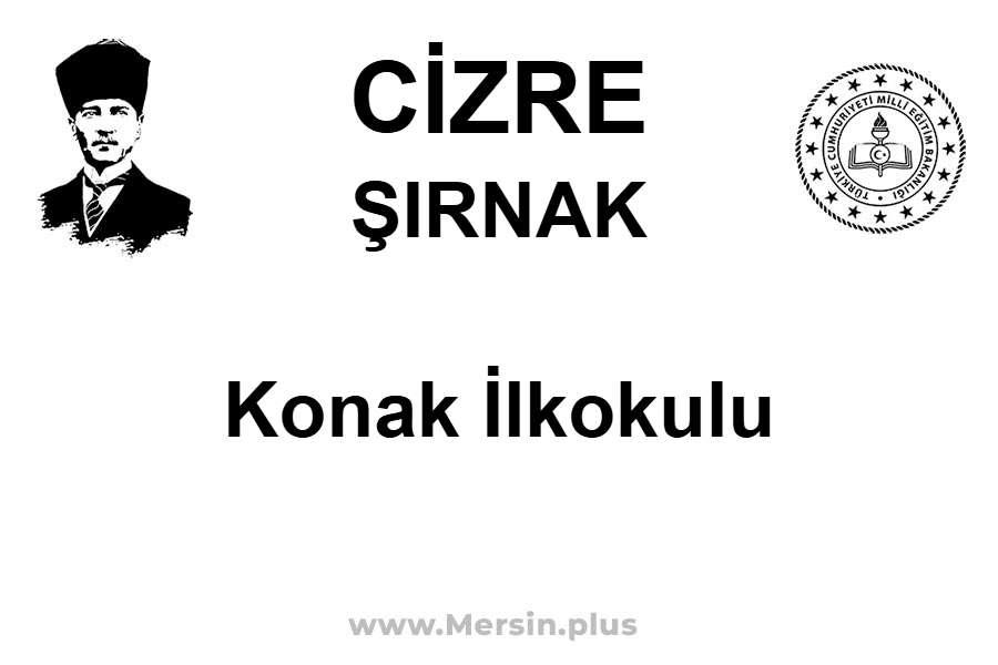 Konak İlkokulu - CİZRE / ŞIRNAK