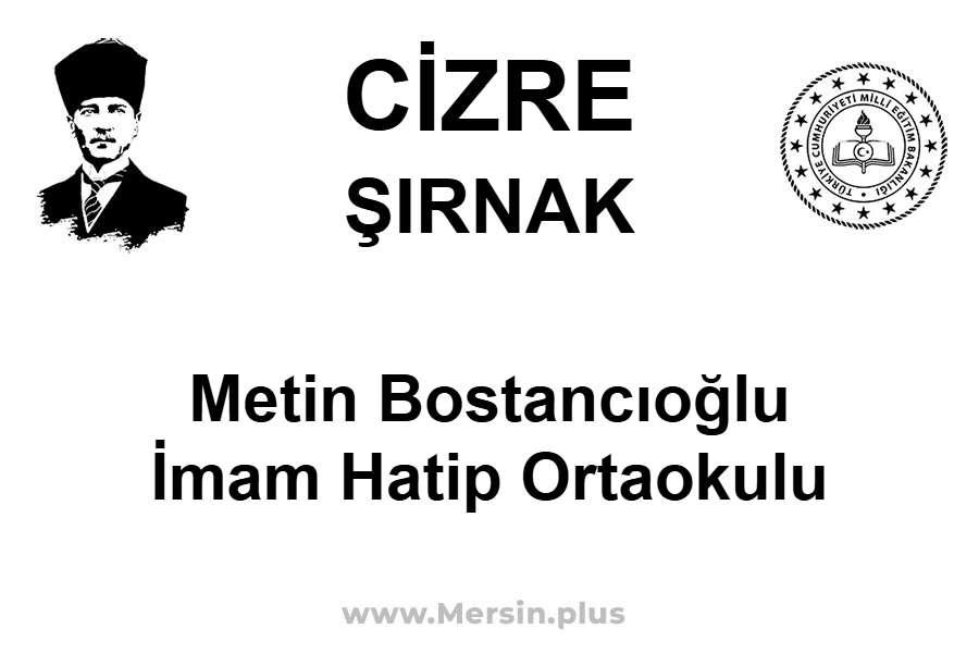 Metin Bostancıoğlu İmam Hatip Ortaokulu - CİZRE / ŞIRNAK