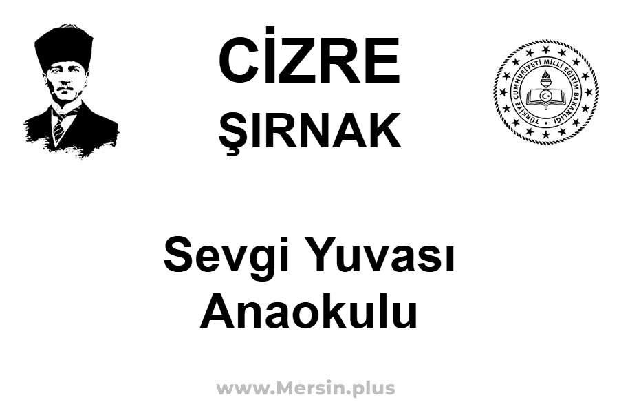 Sevgi Yuvası Anaokulu - CİZRE / ŞIRNAK