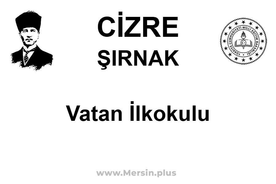 Vatan İlkokulu - CİZRE / ŞIRNAK