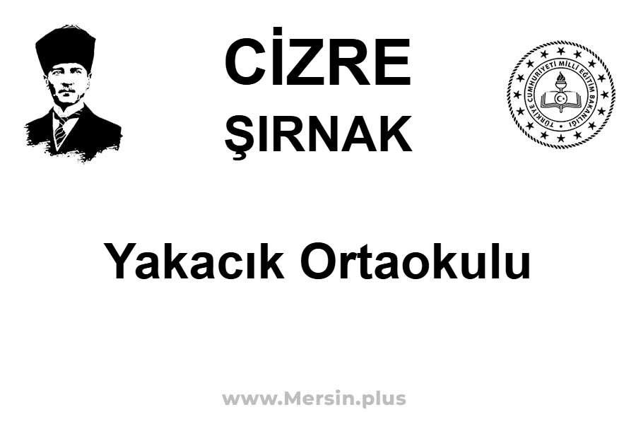 Yakacık Ortaokulu - CİZRE / ŞIRNAK