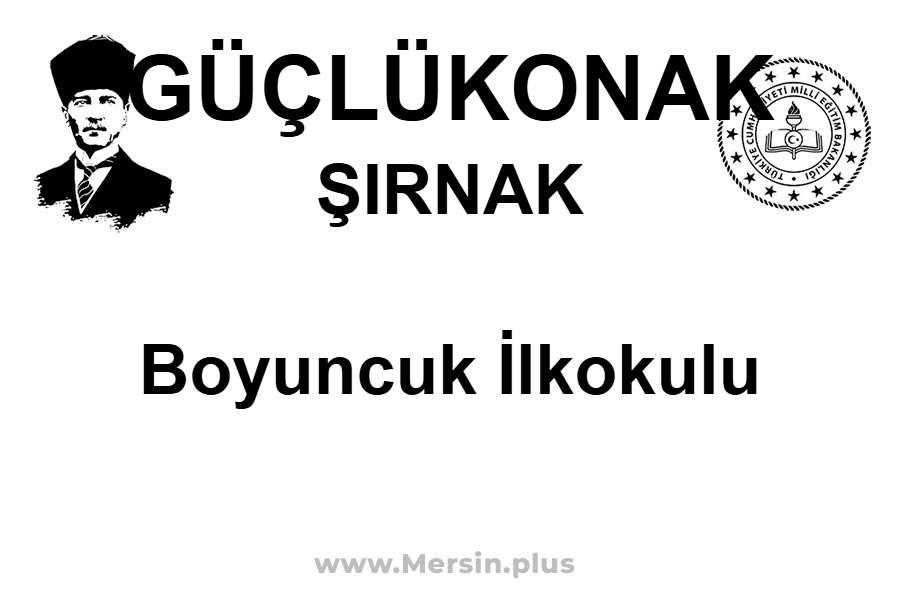 Boyuncuk İlkokulu - GÜÇLÜKONAK / ŞIRNAK