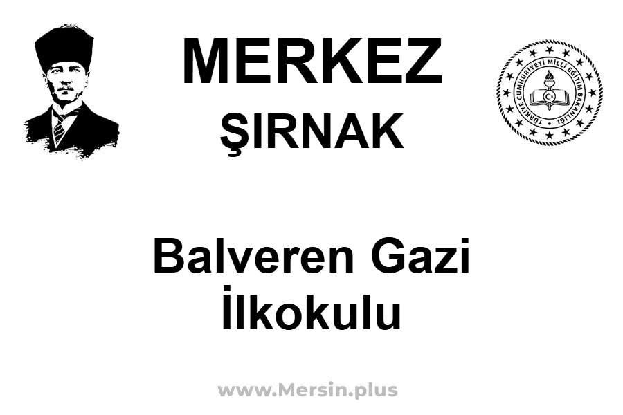 Balveren Gazi İlkokulu - MERKEZ / ŞIRNAK