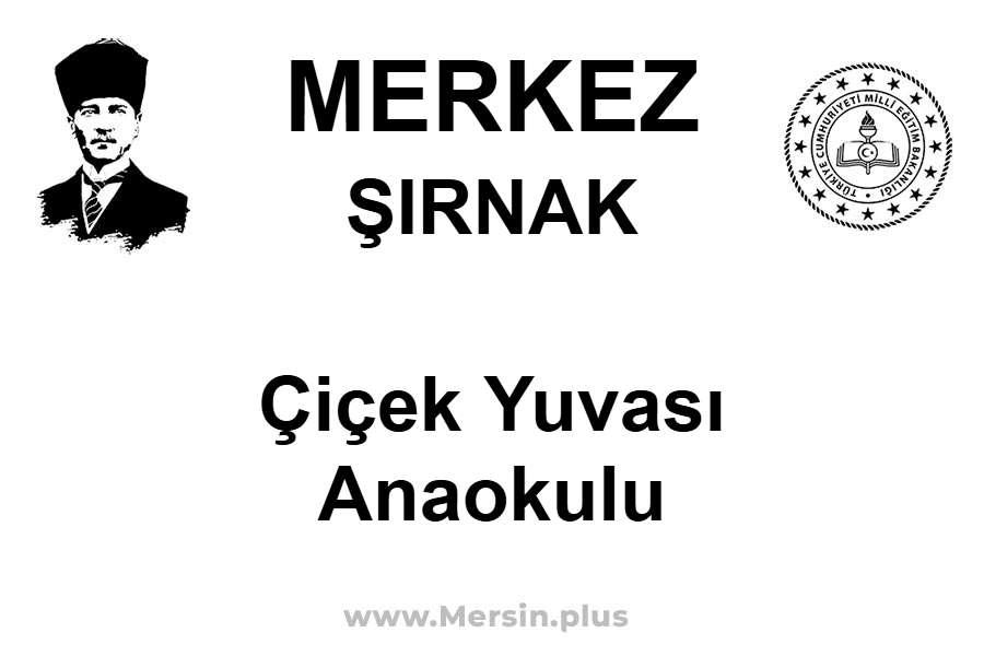 Çiçek Yuvası Anaokulu - MERKEZ / ŞIRNAK