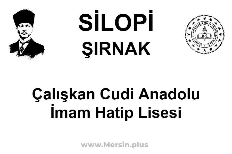 Çalışkan Cudi Anadolu İmam Hatip Lisesi - SİLOPİ / ŞIRNAK