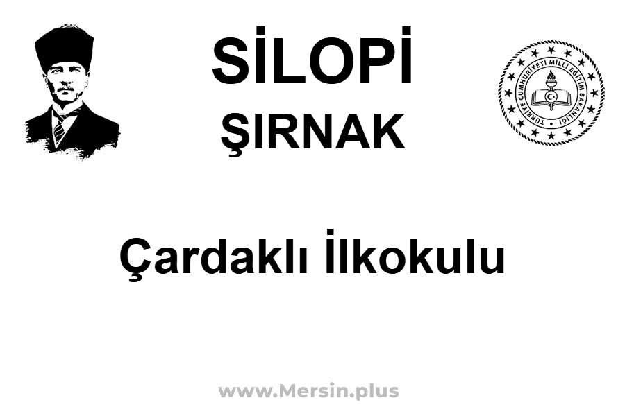 Çardaklı İlkokulu - SİLOPİ / ŞIRNAK
