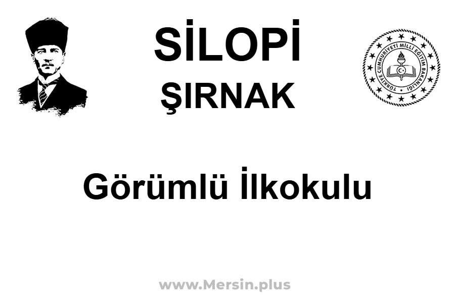 Görümlü İlkokulu - SİLOPİ / ŞIRNAK