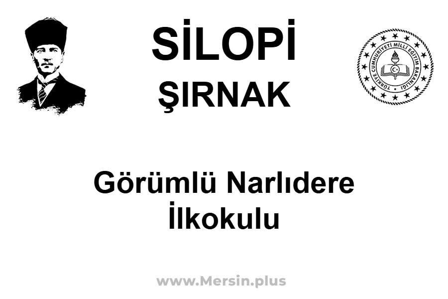 Görümlü Narlıdere İlkokulu - SİLOPİ / ŞIRNAK
