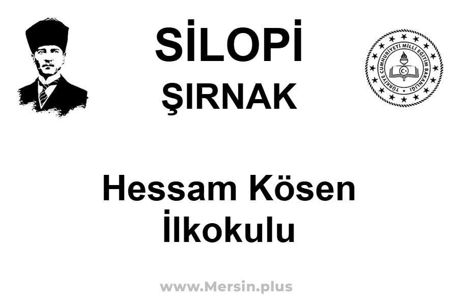 Hessam Kösen İlkokulu - SİLOPİ / ŞIRNAK