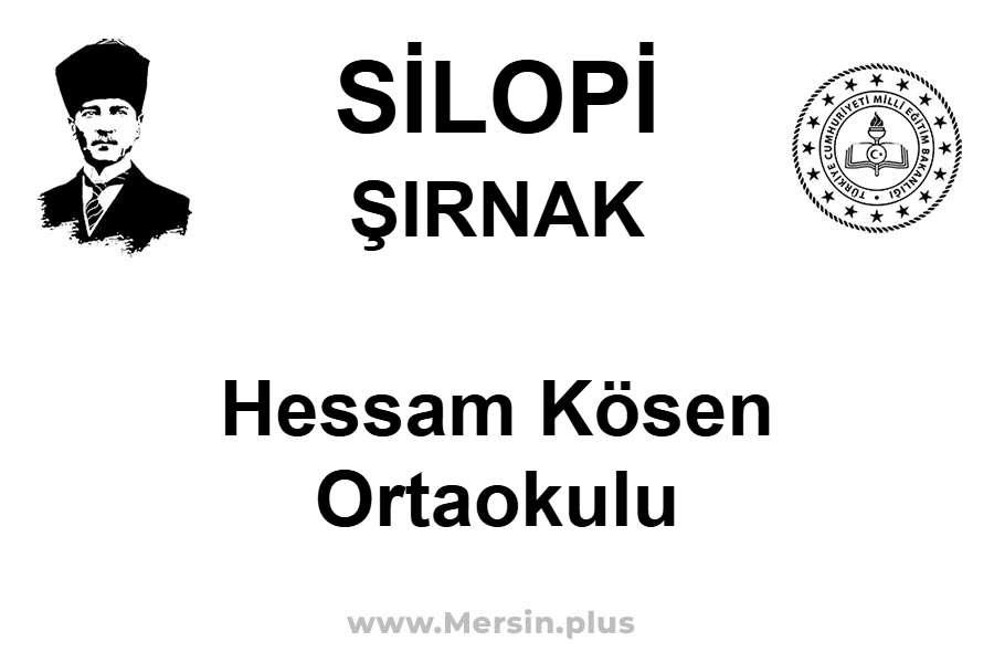 Hessam Kösen Ortaokulu - SİLOPİ / ŞIRNAK