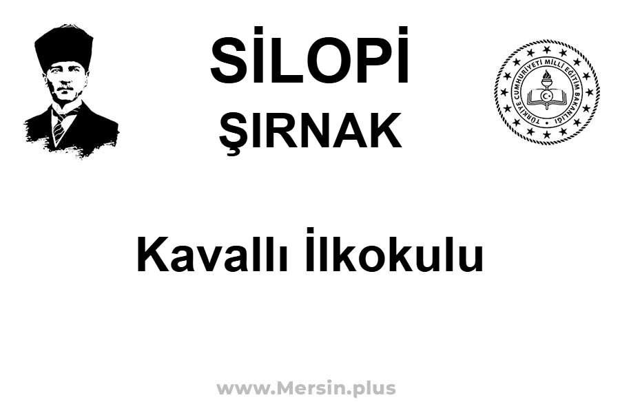 Kavallı İlkokulu - SİLOPİ / ŞIRNAK