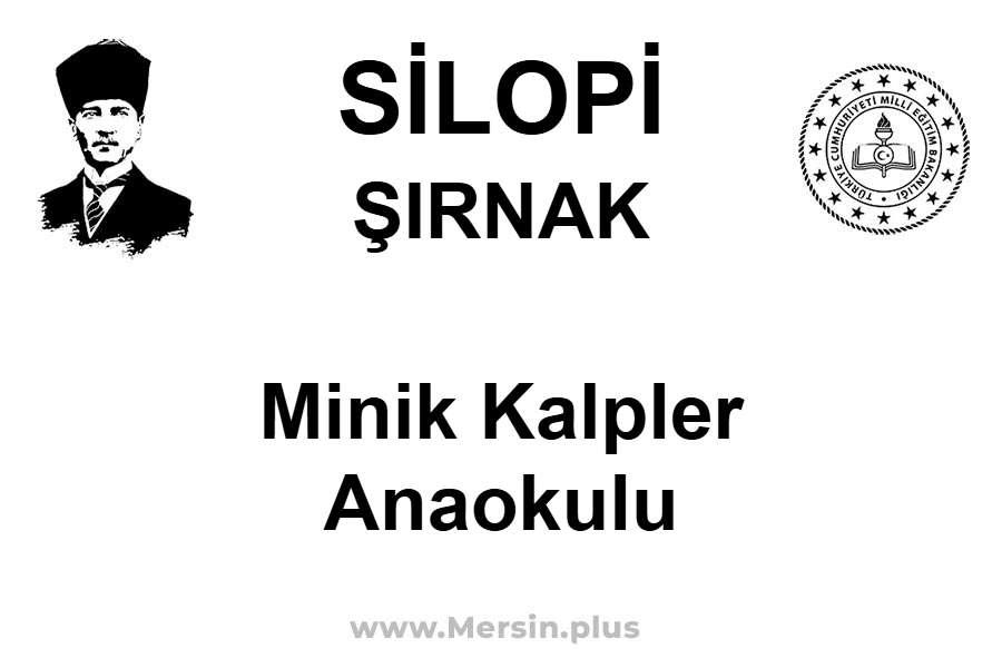 Minik Kalpler Anaokulu - SİLOPİ / ŞIRNAK