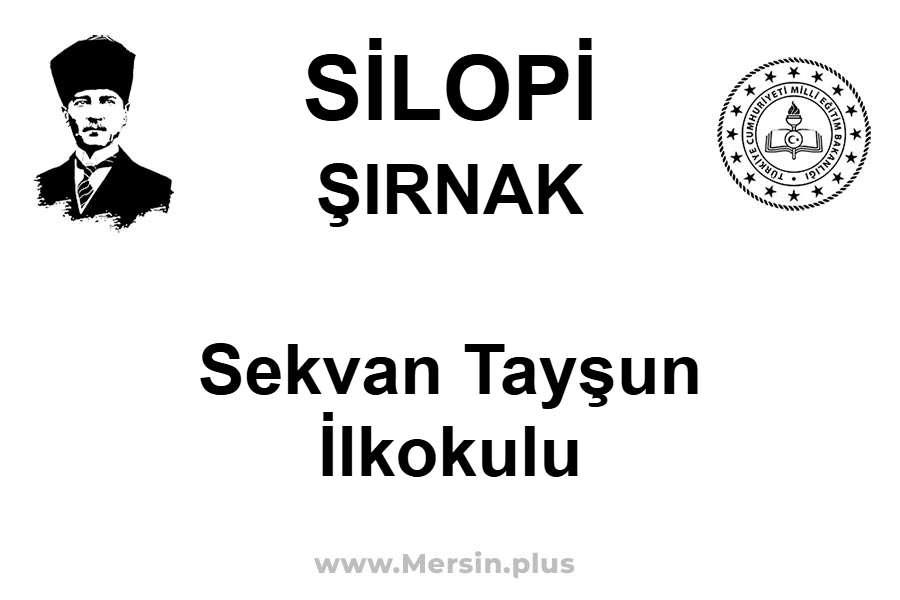 Sekvan Tayşun İlkokulu - SİLOPİ / ŞIRNAK
