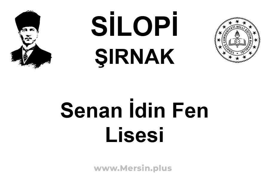 Senan İdin Fen Lisesi - SİLOPİ / ŞIRNAK