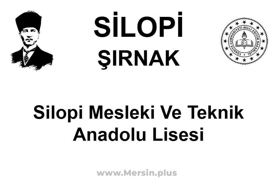 Silopi Mesleki ve Teknik Anadolu Lisesi - SİLOPİ / ŞIRNAK