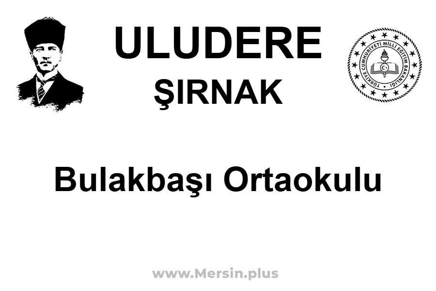 Bulakbaşı Ortaokulu - ULUDERE / ŞIRNAK