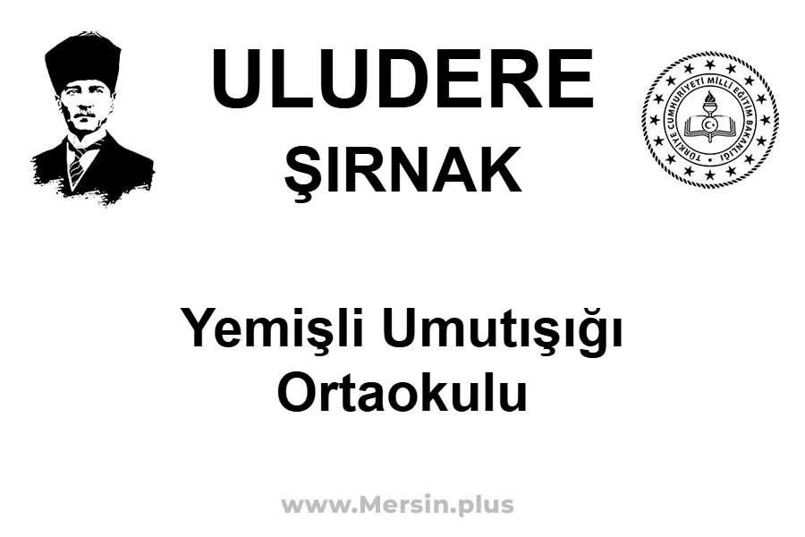 Yemişli Umutışığı Ortaokulu - ULUDERE / ŞIRNAK