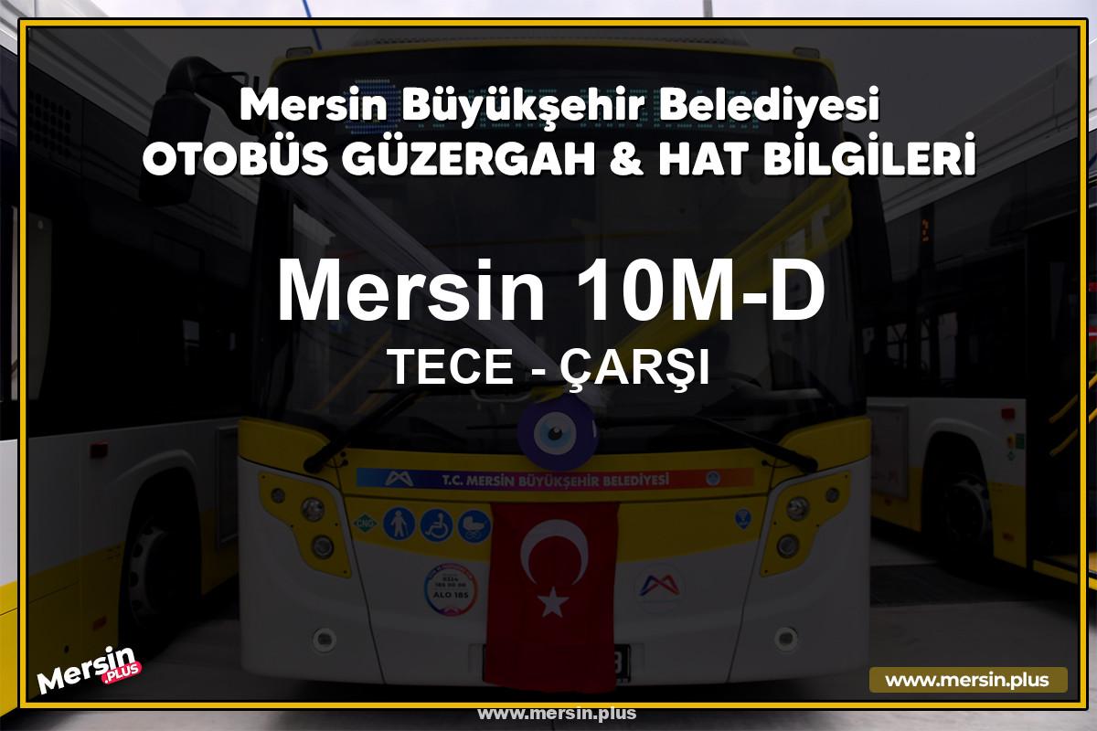Mersin 10M-D | TECE - ÇARŞI | Belediye Otobüsü Güzergah Hat Bilgileri