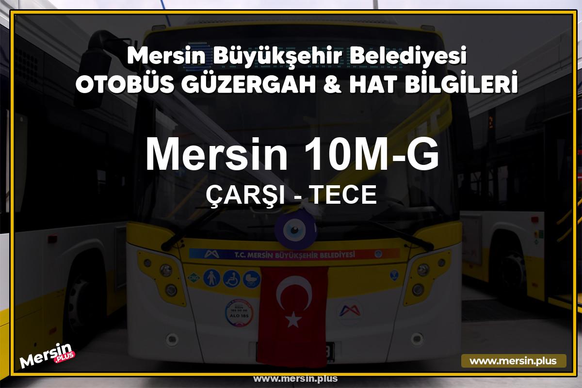 Mersin 10M-G | ÇARŞI - TECE | Belediye Otobüsü Güzergah Hat Bilgileri